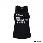 Relax I Am Here - Engineer - Majica