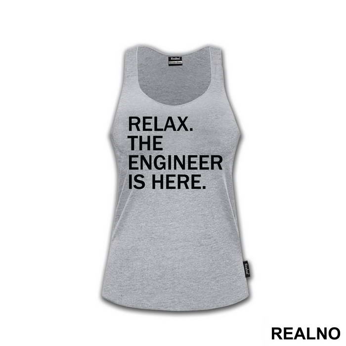 Relax I Am Here - Engineer - Majica