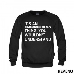It's An Engineering Thing You Wouldn't Understand - Engineer - Duks