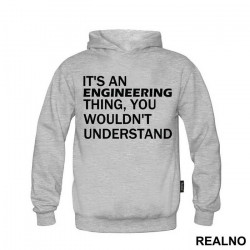 It's An Engineering Thing You Wouldn't Understand - Engineer - Duks