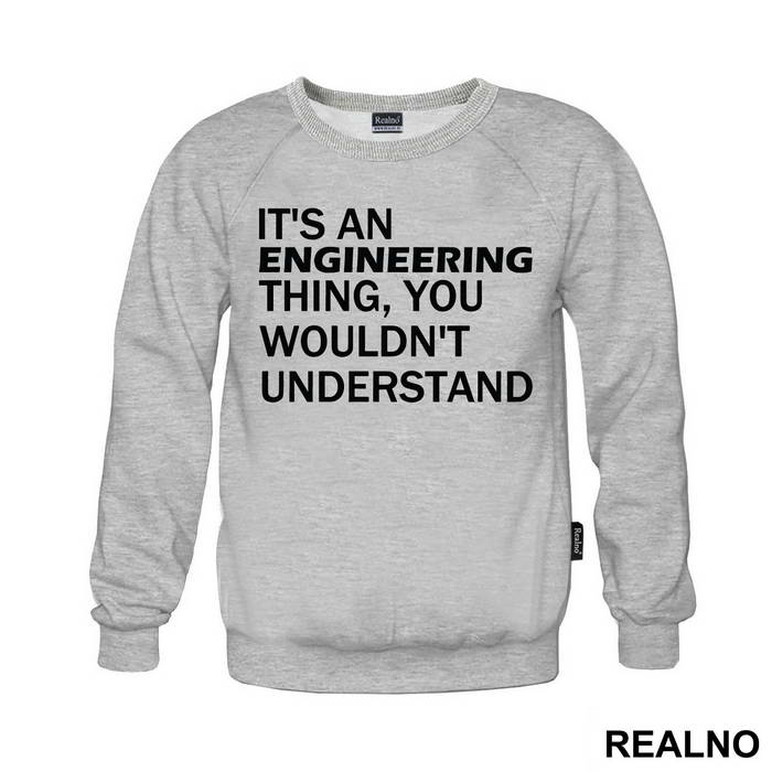 It's An Engineering Thing You Wouldn't Understand - Engineer - Duks