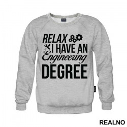 Relax I Have A Degree - Engineer - Duks Relax I Have A Degree - Engineer - Duks