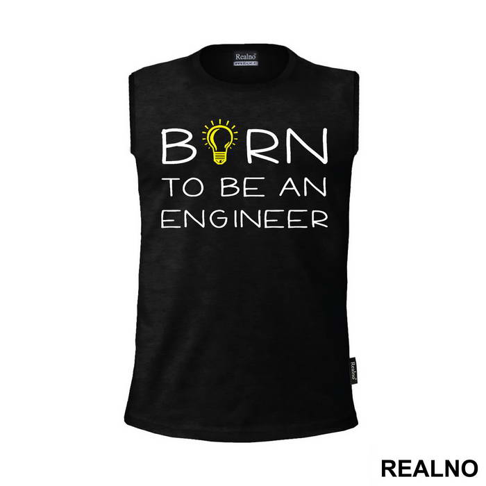 Born To Be An - Engineer - Majica