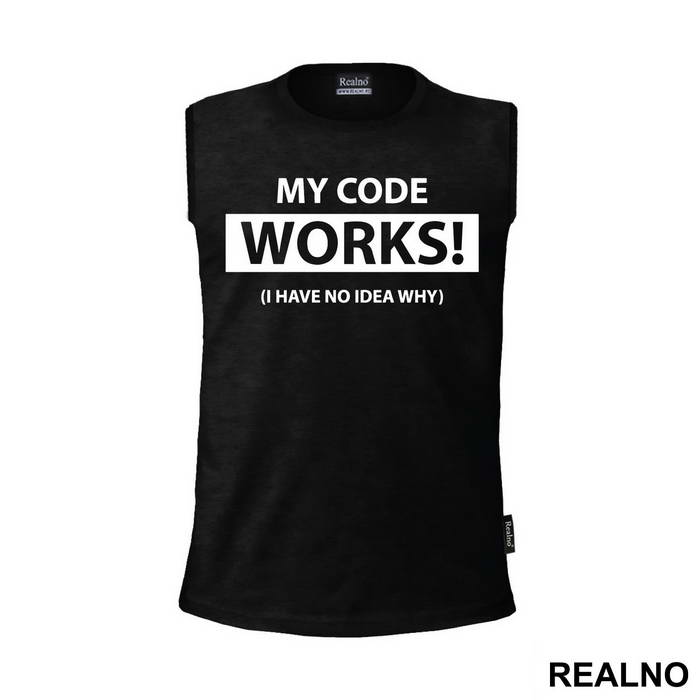 My Code Works I Have No Idea Why - Engineer - Majica