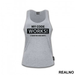 My Code Works I Have No Idea Why - Engineer - Majica