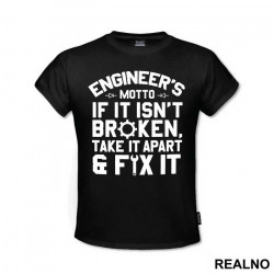 If It Isn't Broken Take It Apart And Fix It - Engineer - Majica