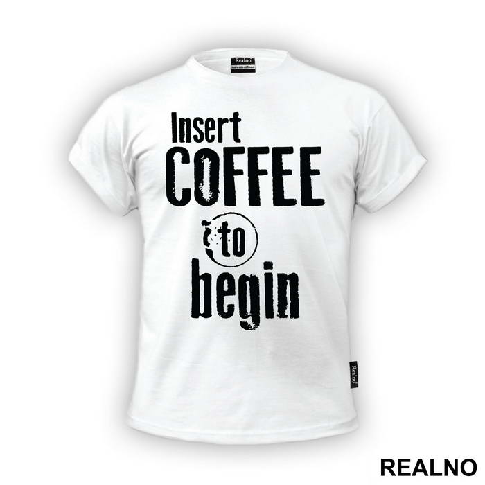 Insert Coffee To Begin - Engineer - Majica