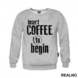 Insert Coffee To Begin - Engineer - Duks