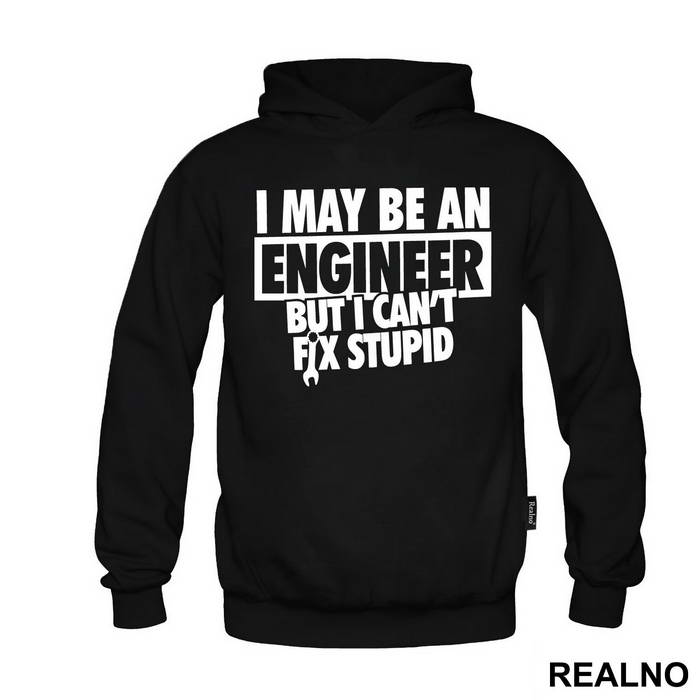I Can't Fix Stupid - Engineer - Duks