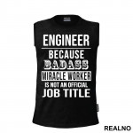 Because Badass Miriacle Worker Is Not An Official Job Title - Engineer - Majica