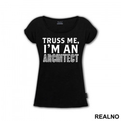 Trust Me I'm An Architect - Engineer - Majica Trust Me I'm An Architect - Engineer - Majica