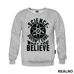 Science Doesn't Care What You Believe - Engineer - Duks Science Doesn't Care What You Believe - Engineer - Duks
