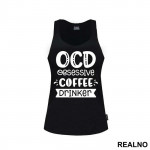 OCD Obsessive Coffee Drinker - Humor - Majica