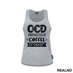 OCD Obsessive Coffee Drinker - Humor - Majica