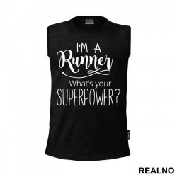 I'm A Runner What's Your Superpower - Running - Majica I'm A Runner What's Your Superpower - Running - Majica