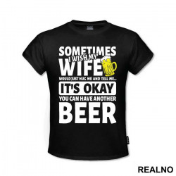 Sometimes I Wish My Wife Would Just Hug Me Tell Me - Humor - Majica