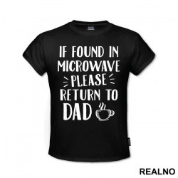 If Found In Microwave Please Return To Dad - Humor - Majica If Found In Microwave Please Return To Dad - Humor - Majica