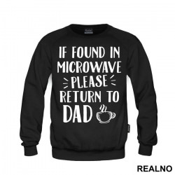 If Found In Microwave Please Return To Dad - Humor - Duks If Found In Microwave Please Return To Dad - Humor - Duks