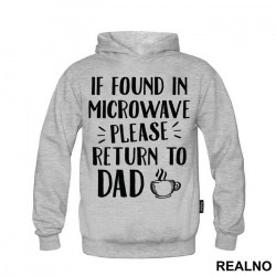 If Found In Microwave Please Return To Dad - Humor - Duks If Found In Microwave Please Return To Dad - Humor - Duks