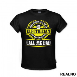 Some People Call me An Electrician The Most Important Call Me Dad - Mama i Tata - Ljubav - Majica Some People Call me An Electrician The Most Important Call Me Dad - Mama i Tata - Ljubav - Majica