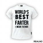 Worlds Best Farter I Mean Father - Mama i Tata - Ljubav - Majica