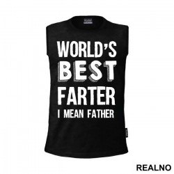 Worlds Best Farter I Mean Father - Mama i Tata - Ljubav - Majica