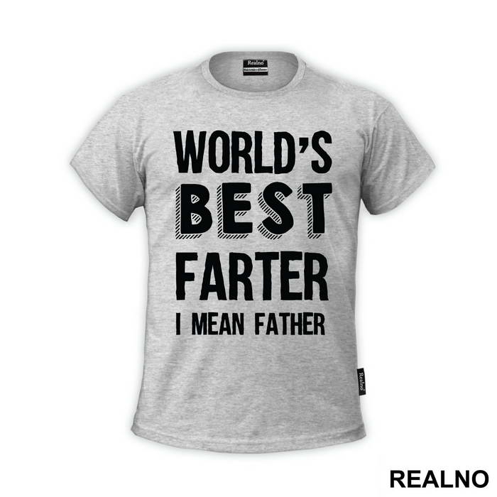 Worlds Best Farter I Mean Father - Mama i Tata - Ljubav - Majica