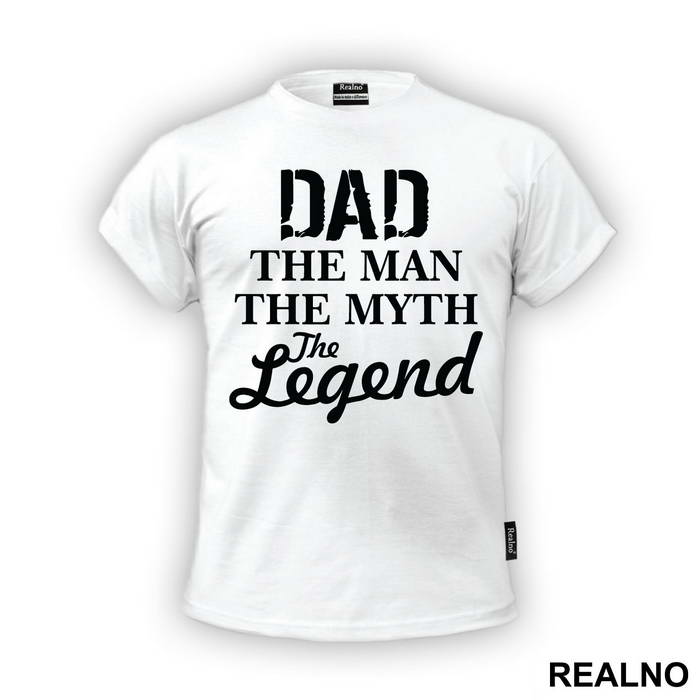 Dad The Man The Myth The Legend - Mama i Tata - Ljubav - Majica