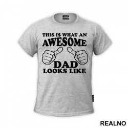 This Is What An Awesome Dad Looks Like - Mama i Tata - Ljubav - Majica