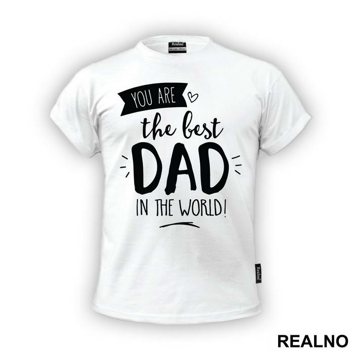 You Are The Best Dad In The World - Mama i Tata - Ljubav - Majica