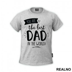 You Are The Best Dad In The World - Mama i Tata - Ljubav - Majica