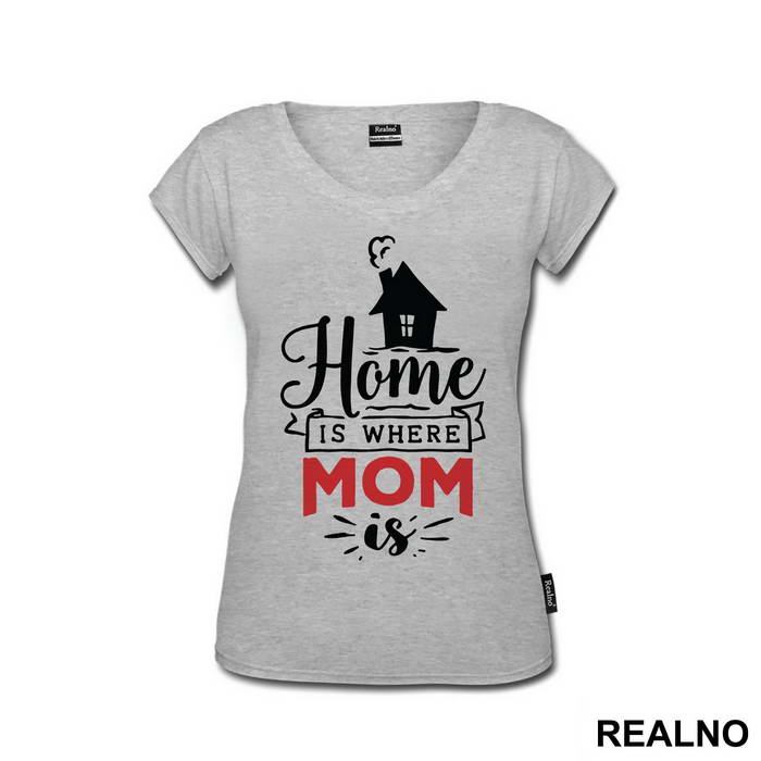 Home Is Where Mom Is - Mama i Tata - Ljubav - Majica