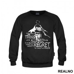 The Only Thing We Are Allowed To Do Is To Believe That We Won't Regret The Choice We Made - Attack On Titan - Duks