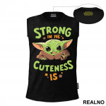 Strong In Me Cuteness Is - Baby Yoda - Mandalorian - Star Wars - Majica