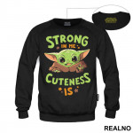 Strong In Me Cuteness Is - Baby Yoda - Mandalorian - Star Wars - Duks