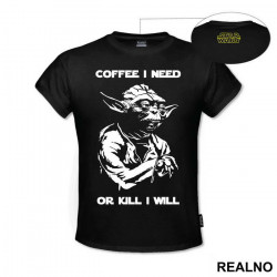 Coffee I Need Or Kill I Will - Yoda - Star Wars - Majica