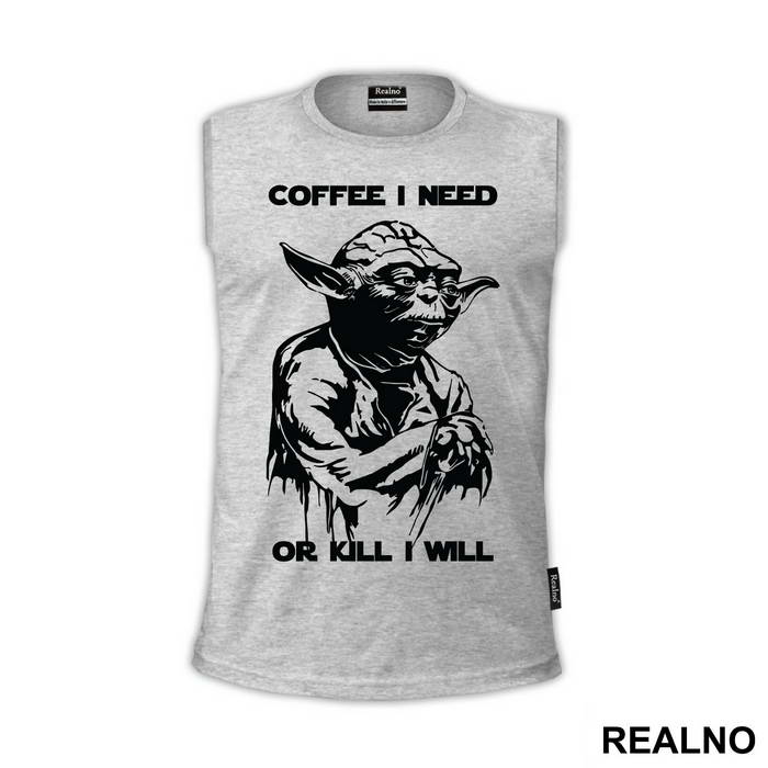 Coffee I Need Or Kill I Will - Yoda - Star Wars - Majica