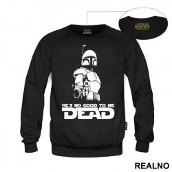 He's No Good To Me Dead - Mandalorian - Star Wars - Duks