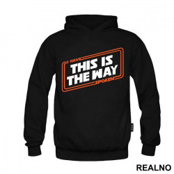 I Have Spoken This Is The Way - Mandalorian - Star Wars - Duks I Have Spoken This Is The Way - Mandalorian - Star Wars - Duks