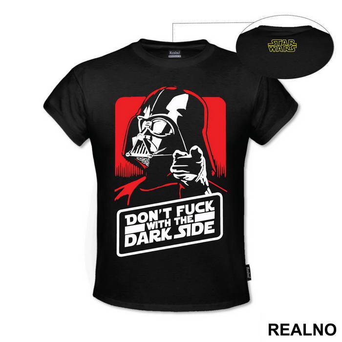 Don't Fuck With The Dark Side - Darth Vader - Star Wars - Majica
