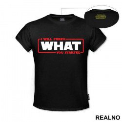 I Will Finish What You Started - Star Wars - Majica