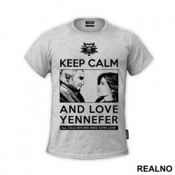Keep Calm And Love Yennefer - The Witcher - Majica