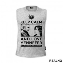 Keep Calm And Love Yennefer - The Witcher - Majica