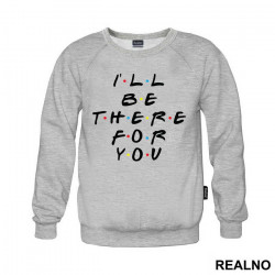 I'll Be There For You - Friends - Prijatelji - Duks I'll Be There For You - Friends - Prijatelji - Duks