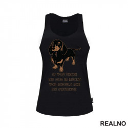 If You Think My Dog Is Short You Should See My Patience - Dachshund - Pas - Psi - Majica