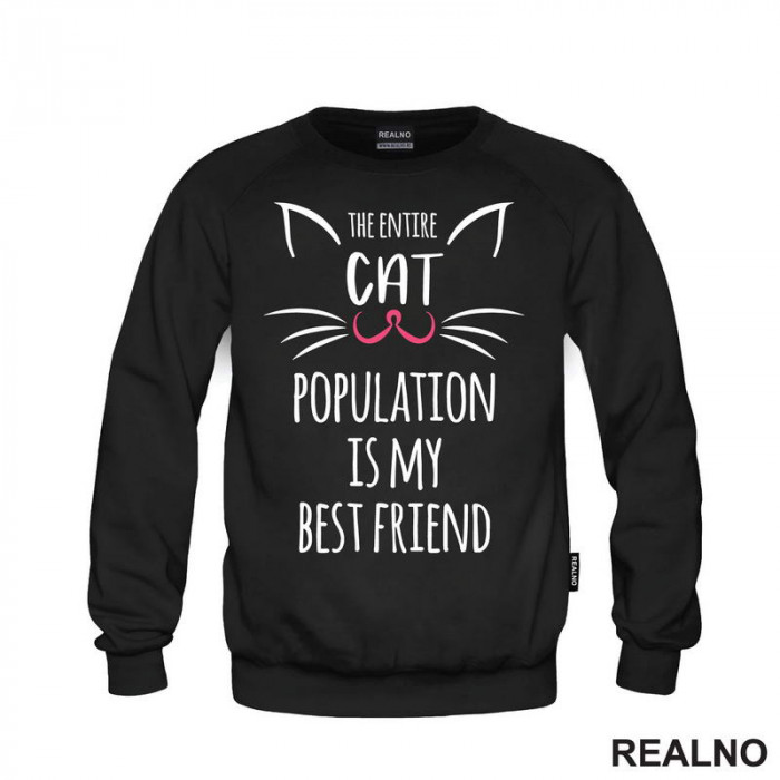 The Entire Cat Population Is My Best Friend - Pink Nose - Mačke - Cat - Duks