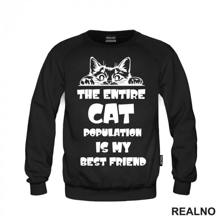 The Entire Cat Population Is My Best Friend - Peaking - Mačke - Cat - Duks