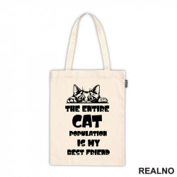 The Entire Cat Population Is My Best Friend - Peaking - Mačke - Cat - Ceger