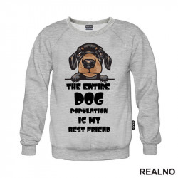 The Entire Dog Population Is My Best Friend - Puppy Dachshund Dog - Pas - Psi - Duks The Entire Dog Population Is My Best Friend - Puppy Dachshund Dog - Pas - Psi - Duks