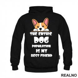The Entire Dog Population Is My Best Friend - Corgi - Pas - Psi - Duks The Entire Dog Population Is My Best Friend - Corgi - Pas - Psi - Duks